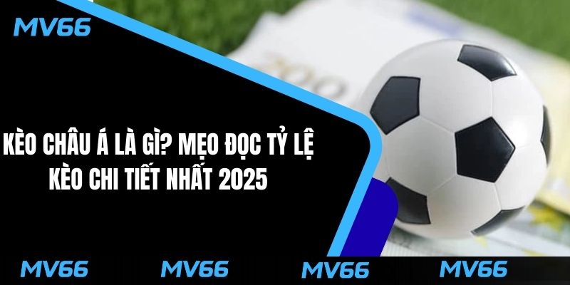 Kèo châu Á là gì